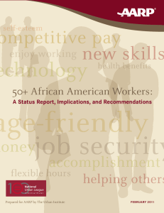 50+ African American Workers: A Status Report, Implications, and Recommendations FEBRUARY 2011