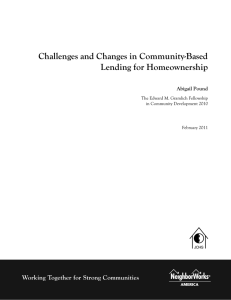Challenges and Changes in Community-Based Lending for Homeownership Abigail Pound