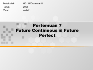 Pertemuan 7 Future Continuous &amp; Future Perfect Matakuliah