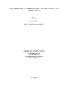 CHILD CARE CHOICES:  FACTORS THAT PREDICT A MATCH IN... CARE PREFERENCES  A Thesis by