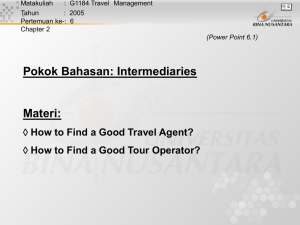 Pokok Bahasan: Intermediaries Materi:  How to Find a Good Travel Agent?