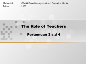 The Role of Teachers Pertemuan 3 s.d 4 Matakuliah