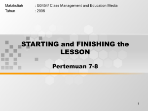 STARTING and FINISHING the LESSON Pertemuan 7-8 Matakuliah