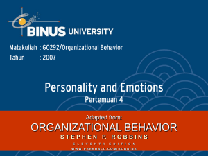 Personality and Emotions ORGANIZATIONAL BEHAVIOR Pertemuan 4 Matakuliah : G0292/Organizational Behavior