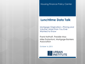 Lunchtime Data Talk Housing Finance Policy Center Mortgage Origination—Pricing and