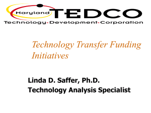 Technology Transfer Funding Initiatives Linda D. Saffer, Ph.D. Technology Analysis Specialist