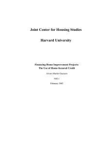 Joint Center for Housing Studies Harvard University Financing Home Improvement Projects: