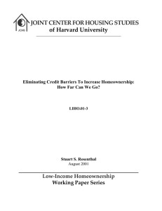 JOINT CENTER FOR HOUSING STUDIES of Harvard University Low-Income Homeownership Working Paper Series