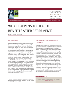 WHAT HAPPENS TO HEALTH BENEFITS AFTER RETIREMENT? Introduction Sources of Health Insurance