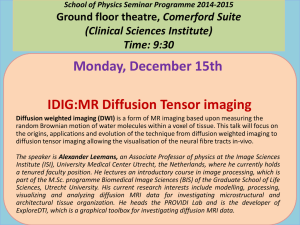 Monday, December 15th  IDIG:MR Diffusion Tensor imaging Comerford Suite