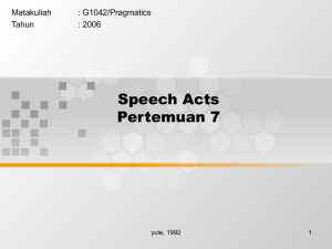 Speech Acts Pertemuan 7 Matakuliah : G1042/Pragmatics