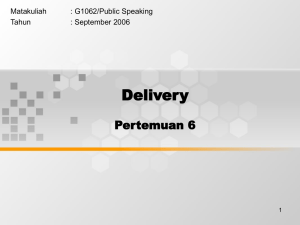 Delivery Pertemuan 6 Matakuliah : G1062/Public Speaking