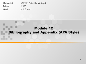 Module 12 Bibliography and Appendix (APA Style) Matakuliah : G1112, Scientific Writing I