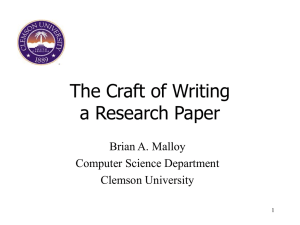 The Craft of Writing a Research Paper Brian A. Malloy Computer Science Department
