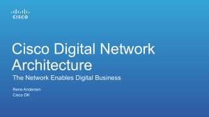 Cisco Digital Network Architecture The Network Enables Digital Business Rene Andersen