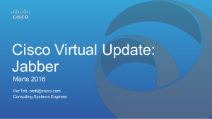 Cisco Virtual Update: Jabber Marts 2016 Per Toft,