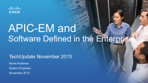 APIC-EM and Software Defined in the Enterprise TechUpdate November 2015 René Andersen