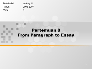 Pertemuan 8 From Paragraph to Essay Matakuliah : Writing III