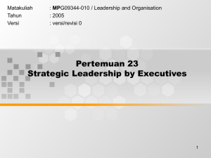 Pertemuan 23 Strategic Leadership by Executives Matakuliah MP