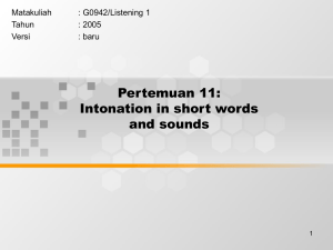 Pertemuan 11: Intonation in short words and sounds Matakuliah