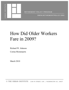 How Did Older Workers Fare in 2009?  Richard W. Johnson