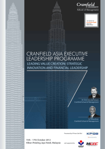 CRANFIELD ASIA EXECUTIVE LEADERSHIP PROGRAMME LEADING VALUE CREATION: STRATEGIC INNOVATION AND FINANCIAL LEADERSHIP