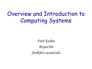 Overview and Introduction to Computing Systems Fred Kuhns Bryan504