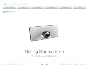 Getting Started Guide Cisco TelePresence SX10 Quick Set Software version TC7.1 MAY 2014