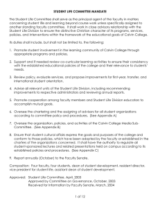 The Student Life Committee shall serve as the principal agent... concerning student life and learning beyond course work unless specifically... STUDENT LIFE COMMITTEE MANDATE