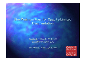 The Minimum Mass for Opacity-Limited Fragmentation Douglas Boyd &amp; A.P. Whitworth