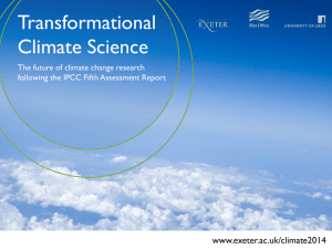 Transformational Climate Science www.exeter.ac.uk/climate2014 The future of climate change research