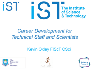 Career Development for Technical Staff and Scientists Kevin Oxley FIScT CSci