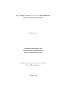 SELF-ORGANIZING MAP AND MULTILAYER PERCEPTRON FOR MALAY SPEECH RECOGNITION GOH KIA ENG