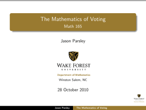 The Mathematics of Voting Math 165 Jason Parsley 28 October 2010
