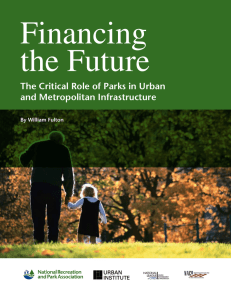 Financing the Future The Critical Role of Parks in Urban and Metropolitan Infrastructure