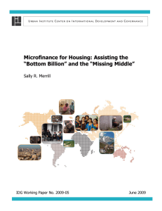 Microfinance for Housing: Assisting the “Bottom Billion” and the “Missing Middle”