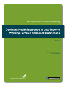 Declining Health Insurance in Low-Income Working Families and Small Businesses April 2012