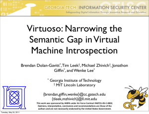 Virtuoso: Narrowing the Semantic Gap in Virtual Machine Introspection Brendan Dolan-Gavitt