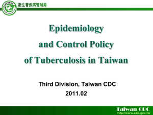 Epidemiology and Control Policy of Tuberculosis in Taiwan Third Division, Taiwan CDC