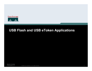 USB Flash and USB eToken Applications Session Number 1 Presentation_ID