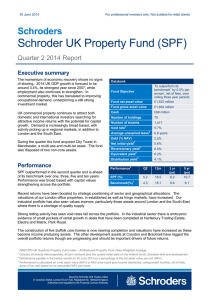 Schroder UK Property Fund (SPF) Schroders Quarter 2 2014 Report Executive summary