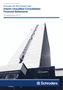 Interim Unaudited Consolidated Financial Statements Schroder UK Real Estate Fund 30 September 2015