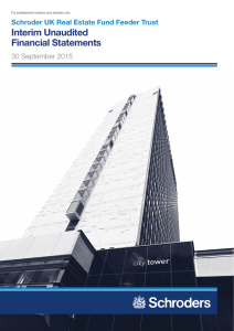 Interim Unaudited Financial Statements Schroder UK Real Estate Fund Feeder Trust