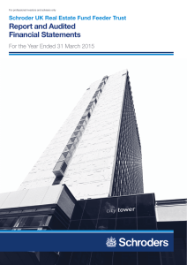 Report and Audited Financial Statements Schroder UK Real Estate Fund Feeder Trust