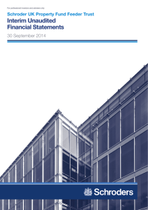 Interim Unaudited Financial Statements Schroder UK Property Fund Feeder Trust 30 September 2014