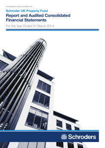 Report and Audited Consolidated Financial Statements Schroder UK Property Fund