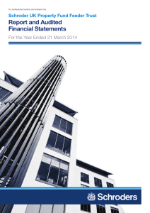 Report and Audited Financial Statements Schroder UK Property Fund Feeder Trust