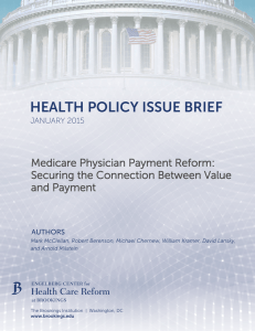 HEALTH POLICY ISSUE BRIEF Medicare Physician Payment Reform: and Payment