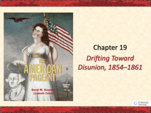 Chapter 19 Drifting Toward Disunion, 1854–1861