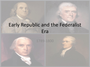 Early Republic and the Federalist Era 1789-1800